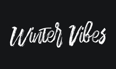 Winter Vibes Chalk typography vector lettering or Calligraphy phrase isolated on the Black Board