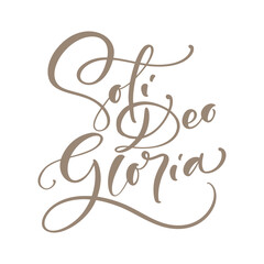 Christian vector calligraphy lettering text Soli Deo Gloria. One of five points of the foundation of Protestant theology. Sola Scriptura, Sola Gratia, Solus Christus, Sola Fide, Soli Deo Gloria - obrazy, fototapety, plakaty