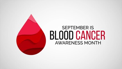 Video animation on the theme of Blood Cancer awareness month observed each year during September. Motion graphics.