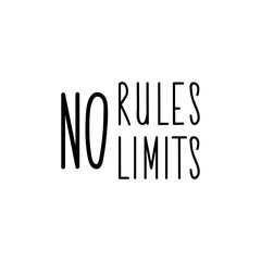 No rules no limits. Vector illustration. Lettering. Ink illustration.