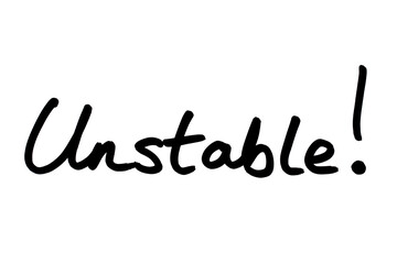Unstable!