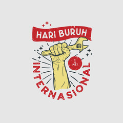 Vector square banner Hari buruh internasional with Illustration hands holding wrench.  translation 