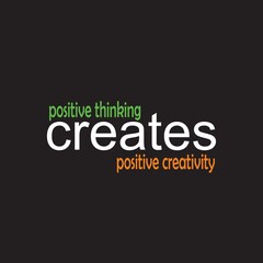 Illustration of quote about think. Positive thinking creates positive creativity. Vector colorful letters. Image with black background