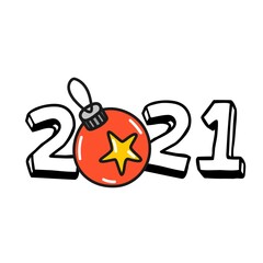 2021. The inscription New Year with a Christmas ball toy.
