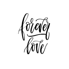 Forever love ink brush vector lettering. Modern slogan handwritten vector calligraphy. Black paint lettering isolated on white background. Postcard, greeting card, t shirt decorative print.