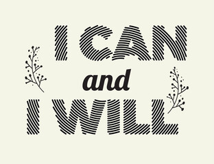 I can and I will lettering design vector Illustration