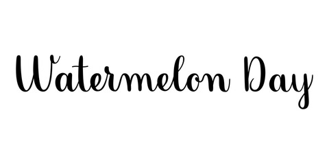 Watermelon day phrase. Handwritten vector lettering illustration. Brush calligraphy style. Black inscription isolated on white background. 