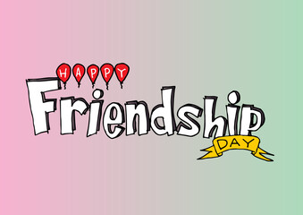 Happy Friendship Day. Hand drawn typographic poster.