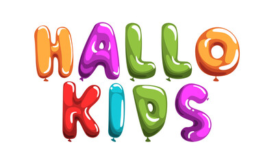 Hallo Kids Phrase, Colorful Glossy Bubble Shaped Lettering Vector Illustration Isolated White Background