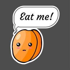 Kawaii sticker colorful cartoon apricot with speech bubble ‘Eat me!’. Vector illustration isolated on dark background.