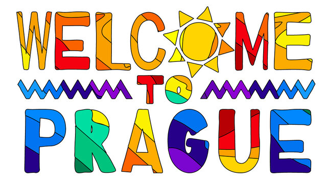 Welcome To Prague. Multicolored bright funny cartoon colorful isolated inscription, sun. Czech Prague for print on clothing, t-shirt, banner, sticker, flyer, card, souvenir. Stock vector picture.