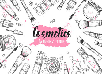 Cosmetics background with hand drawn lipstick, eyeshadow, lip gloss, powder, brush, cream, foundation, mascara, nail polish, gel polish, blush in balls, blush. Vector illustration with place for text.