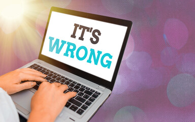 Writing note showing Its Wrong. Business concept for the reaction of the wrong, unjust, improper or...
