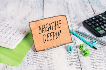 Word writing text Breathe Deeply. Business photo showcasing to take a lot of air into the lungs...