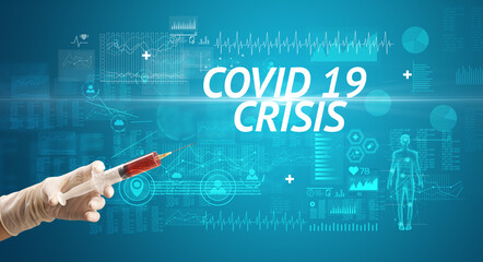Syringe needle with virus vaccine and COVID 19 CRISIS inscription, antidote concept