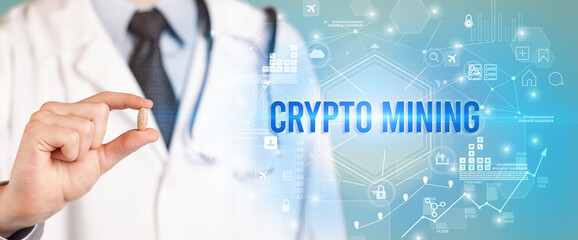 Doctor giving a pill with CRYPTO MINING inscription, new technology solution concept