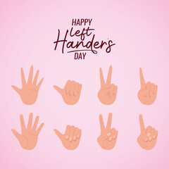 signs with hands and happy left handers day text design of Holiday and message theme Vector illustration