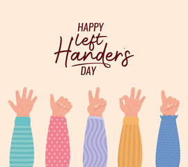 signs with hands and happy left handers day text design of Holiday and message theme Vector illustration