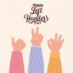 signs with hands and happy left handers day text design of Holiday and message theme Vector illustration