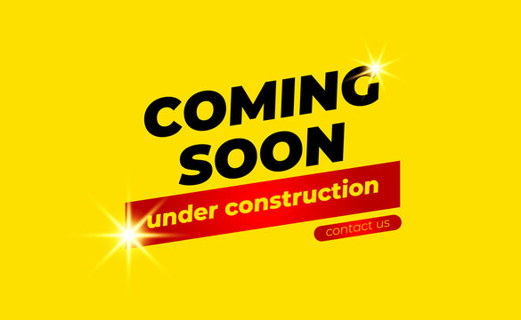 Coming Soon Under Construction With Shine Light..Vector Illustration