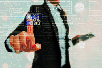 Writing note showing Close Contact. Business concept for having a history of direct exposure to a...