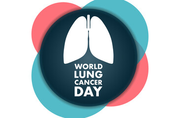 World Lung Cancer Day concept. August 1. Template for background, banner, card, poster with text inscription. Vector EPS10 illustration.