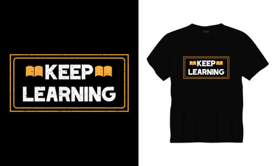 "Keep learning" typography vector t-shirt design.