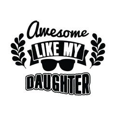 Awasome like my daughter vector