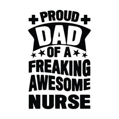 Proud dad of a freaking awasome nurse