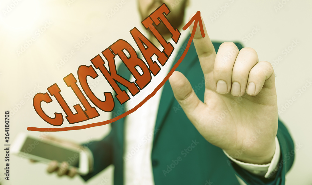 Poster writing note showing clickbait. business concept for the main purpose is to attract attention to a p
