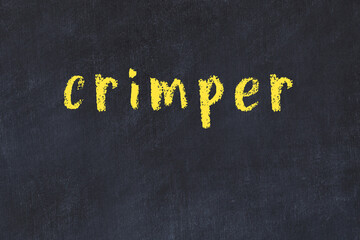 Black chalkboard with inscription crimper on in