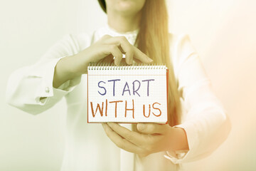 Text sign showing Start With Us. Business photo text inviting someone to work together for a...