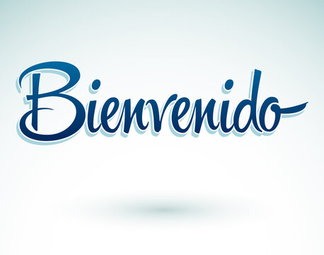 Bienvenido, Welcome Spanish text Hand lettering vector illustration.