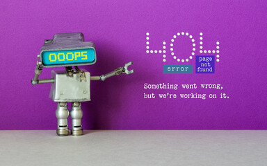 Oops 404 error page not found. Funny robotic toy bot with computer monitor head and service error...