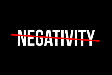 Fototapeta na wymiar No more negativity. Crossed out word with a red line meaning the need to stop being negative