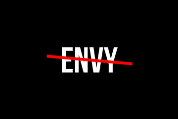 Fototapeta na wymiar No more envy. Crossed out word with a red line meaning the need to stop being envious