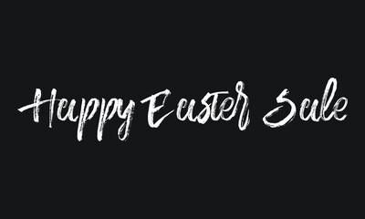 Fototapeta premium Happy Easter Sale Chalk white text lettering typography and Calligraphy phrase isolated on the Black background 