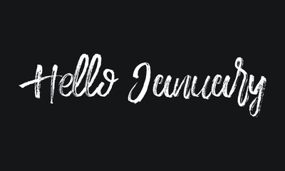 Hello January Chalk white text lettering typography and Calligraphy phrase isolated on the Black background 