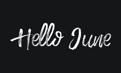 Fototapeta na wymiar Hello June Chalk white text lettering typography and Calligraphy phrase isolated on the Black background 