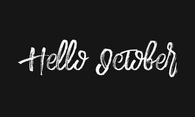 Hello October Chalk white text lettering typography and Calligraphy phrase isolated on the Black background 