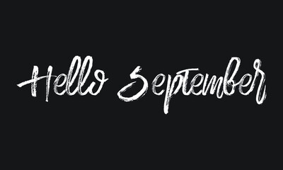 Obraz premium Hello September Chalk white text lettering typography and Calligraphy phrase isolated on the Black background 