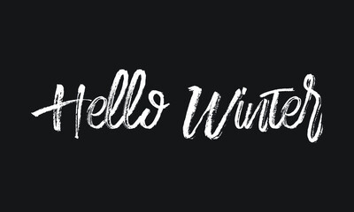 Hello Winter Chalk white text lettering typography and Calligraphy phrase isolated on the Black background 