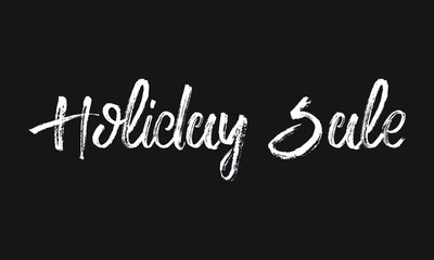 Obraz premium Holiday Sale Chalk white text lettering typography and Calligraphy phrase isolated on the Black background 