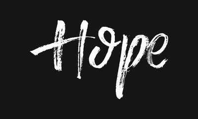 HOPE Chalk white text lettering typography and Calligraphy phrase isolated on the Black background 