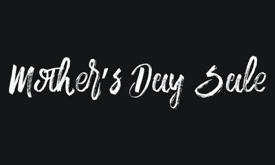 Mother’s Day Sale Chalk white text lettering typography and Calligraphy phrase isolated on the Black background 