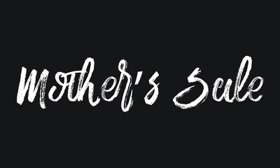 Mother’s Sale Chalk white text lettering typography and Calligraphy phrase isolated on the Black background 