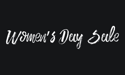 Women’s Day Sale, Chalk white text lettering typography and Calligraphy phrase isolated on the Black background 