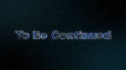 To Be Continued Photos Royalty Free Images Graphics Vectors Videos Adobe Stock