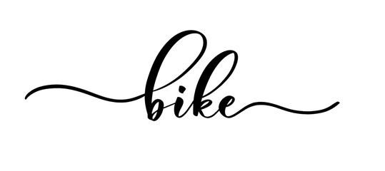 Bike - vector calligraphic inscription with smooth lines for shop fabric and knitting, logo, textile.