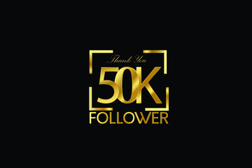 Fototapeta na wymiar 50K, 50.000 Follower Thank you Luxury Black Gold Cubicle style for internet, website, social media - Vector